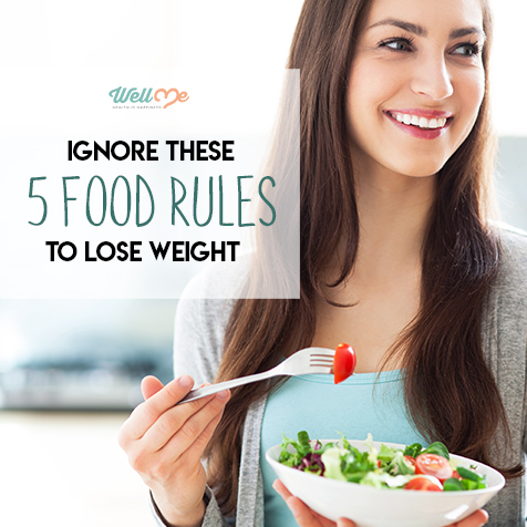 Ignore These 5 Food Rules to Lose Weight | WellMe