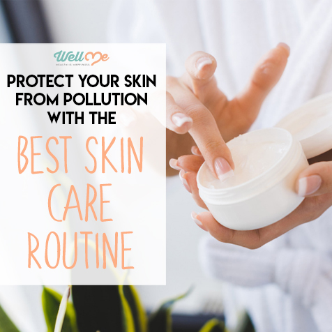 Protect Your Skin From Pollution With the Best Skin Care Routine