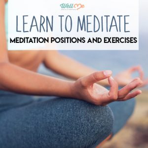 Learn to Meditate: Meditation Positions, Tips, & Exercises