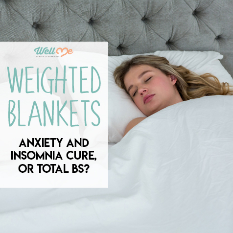Weighted Blankets: Anxiety and Insomnia Cure, or Total BS?