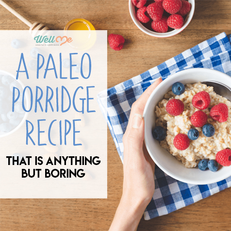 A Paleo Porridge Recipe That is Anything But Boring